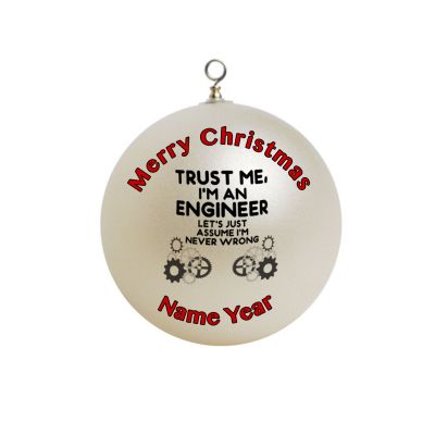 Personalized  Just assume Im never wrong funny, engineer,Ornament  engineer  #1