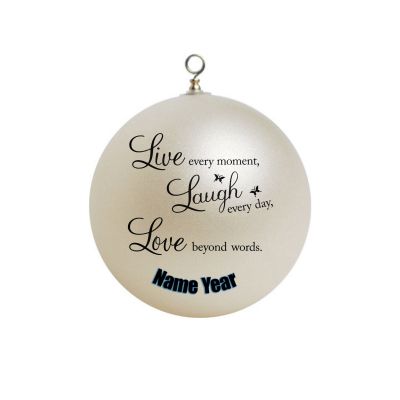 Personalized Motivation Motivational live every moment laugh every day Ornament Quote  #23
