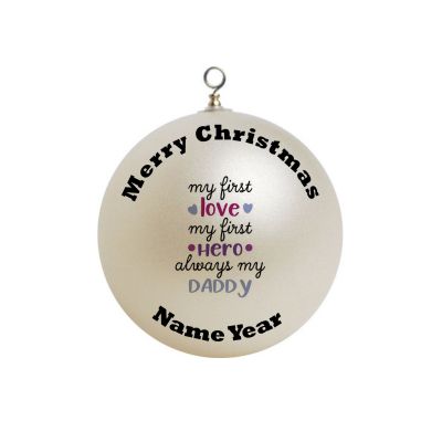 Personalized hero, love daddy dad father daughter My first love Christmas Ornament 3