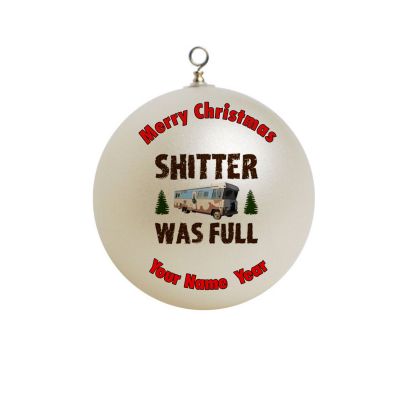 Personalized National lampoon Shitter Was Full Christmas Vacation Movie  Ornament  #3