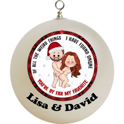 Personalized Of All Weird Things Couple Married Gag Gift Ornament Funny #64