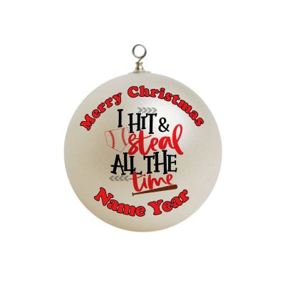 Personalized Baseball I hit and steal all the time Ornament 6