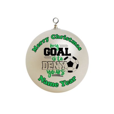 Personalized Soccer My Goal Is to Deny Yours Ornament 6