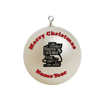 Personalized Father Daughter Daddy Dad child parent I have a gun and alibi Funny Christmas Ornament 8