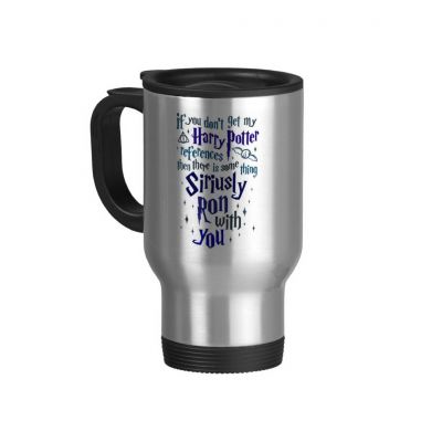 If You Don't Get My Harry Potter References There is Something Siriusly Ron With You, Stainless Steel Travel Mug SILVER #1 