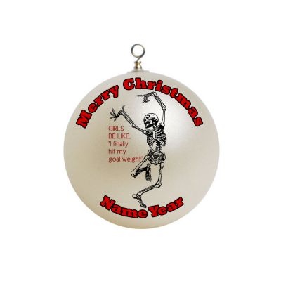 Personalized Girls be like I finally hit my goal weight  Christmas Ornament Funny #24
