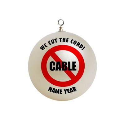 Personalized Funny CABLE Crossed Out We Cut the Cord Cutters Ornament  #3