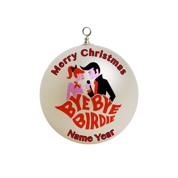 Personalized bye bye birdie Christmas Ornament Custom gift #1