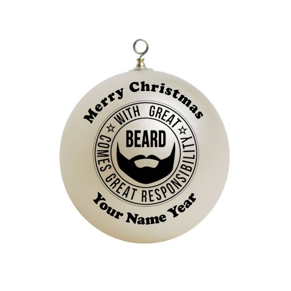 Personalized With Great beard comes great responsibility Christmas Ornament Custom Gift #1