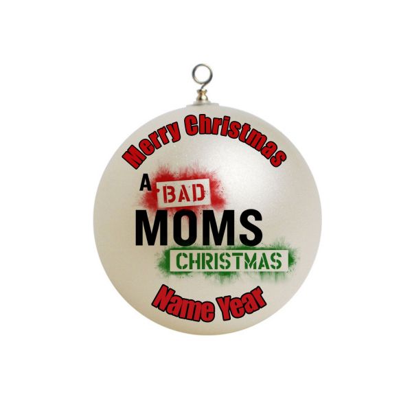 Personalized   Bad Moms Christmas Ornament #1
