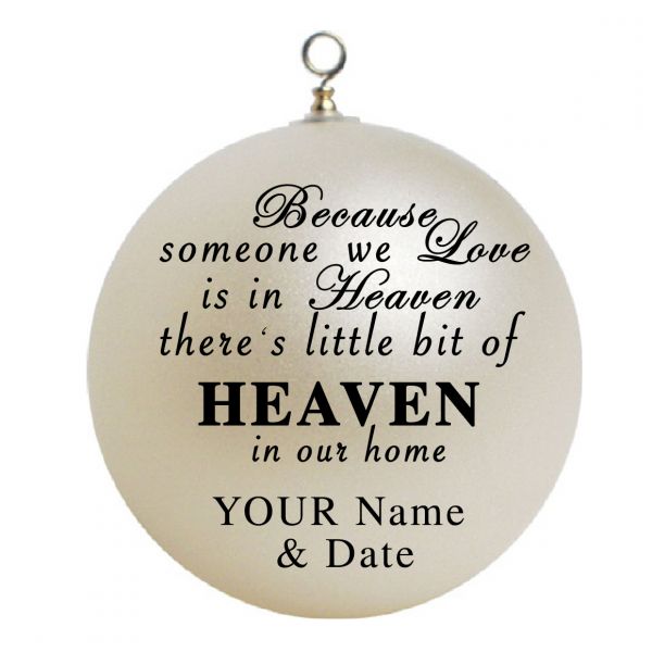 Personalized Memorial In Poem #1 Memory RIP Because someone we love is in Heaven there's a little bit of heaven in our home. Christmas Ornament Custom Gift #1