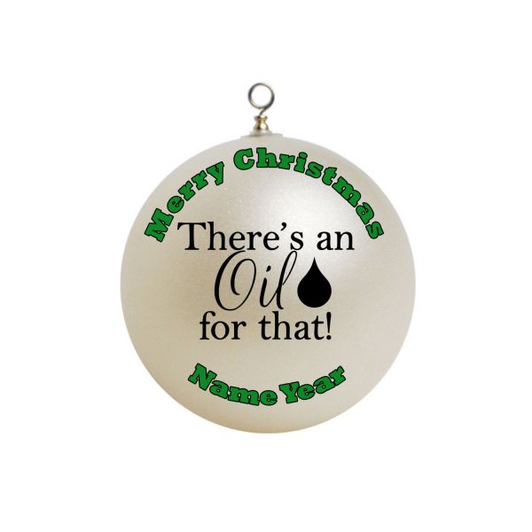 Personalized Essential Oil There is an Oil for that Christmas Ornament Custom Gift #1