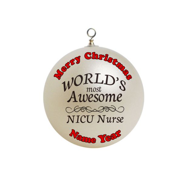 Personalized  World's Most Awesome NICU Nurse Christmas Ornament 1
