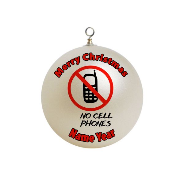 Personalized FUNNY No Cell Phones Ornament Custom Gift #35