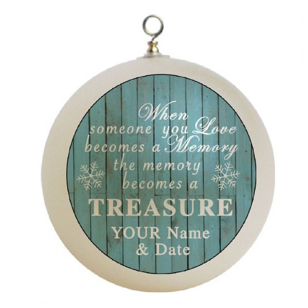 Personalized Memorial In Poem #3 Memory RIP when someone you love becomes a memory the memory becomes a treasure. Christmas Ornament Custom Gift #3