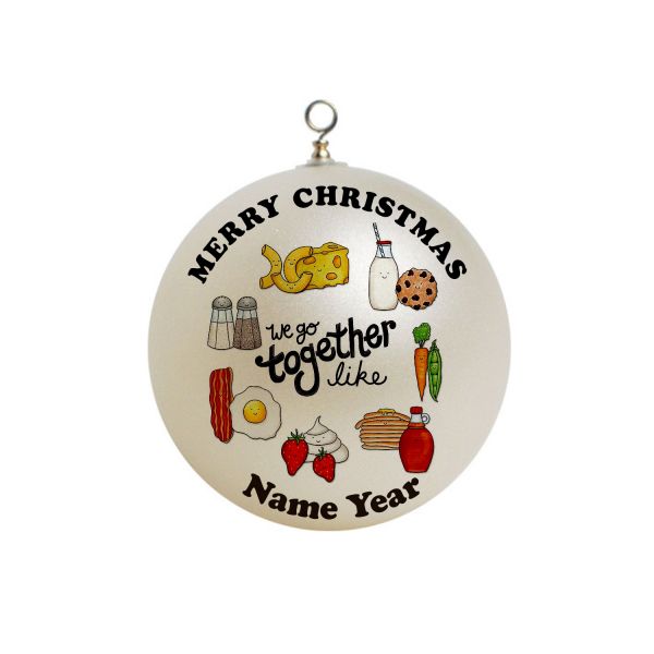 Personalized We go together like Gift  Ornament #43