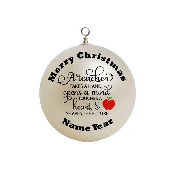 Personalized  A teacher takes a hand opens a mind touches a heart and shapes future Christmas Ornament Custom Gift Worlds Best teacher #5