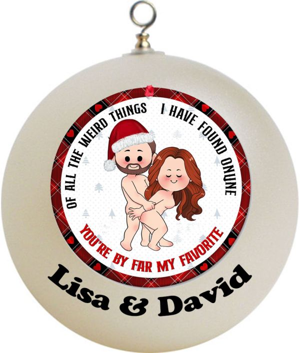 Personalized Of All Weird Things Couple Married Gag Gift Ornament Funny #64