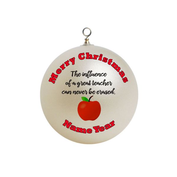 Personalized The influence of a great teacher can never be erased Christmas Ornament Custom Gift Worlds Best teacher #6