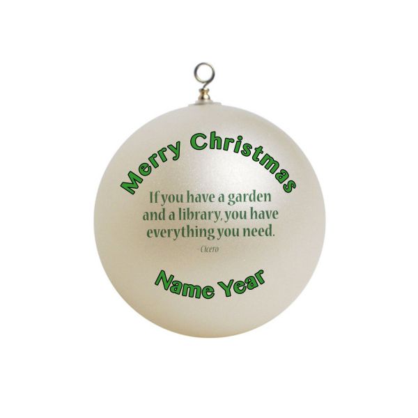 Personalized  If you have a garden and a library, you have everything you need Ornament  poem #8